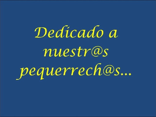 DEDICADO A TODOS NUESTROS PEQUERRECHOS/AS